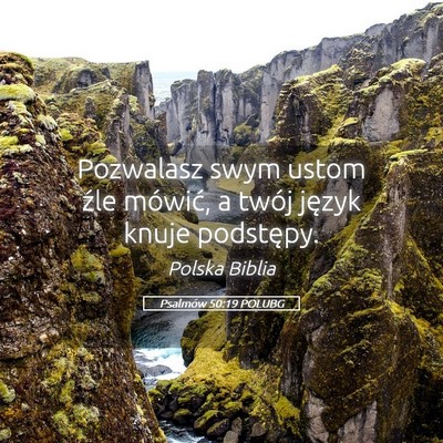 Picture 05 - Psalmów 50:19 POLUBG - Pozwalasz swym ustom źle mówić, a twój język - Bible Verse Picture