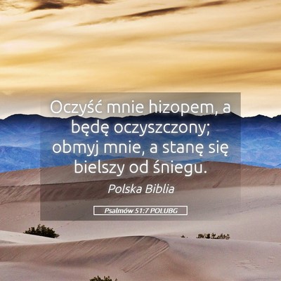Picture 05 - Psalmów 51:7 POLUBG - Oczyść mnie hizopem, a będę oczyszczony; - Bible Verse Picture