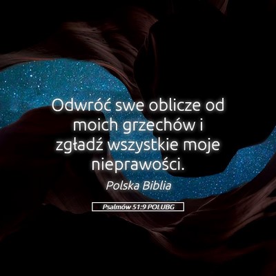 Picture 05 - Psalmów 51:9 POLUBG - Odwróć swe oblicze od moich grzechów i - Bible Verse Picture