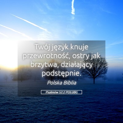 Picture 05 - Psalmów 52:2 POLUBG - Twój język knuje przewrotność, ostry jak - Bible Verse Picture