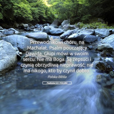 Picture 05 - Psalmów 53:1 POLUBG - Przewodnikowi chóru, na Machalat. Psalm - Bible Verse Picture