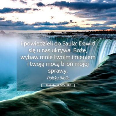 Picture 05 - Psalmów 54:1 POLUBG - i powiedzieli do Saula: Dawid się u nas ukrywa.  - Bible Verse Picture