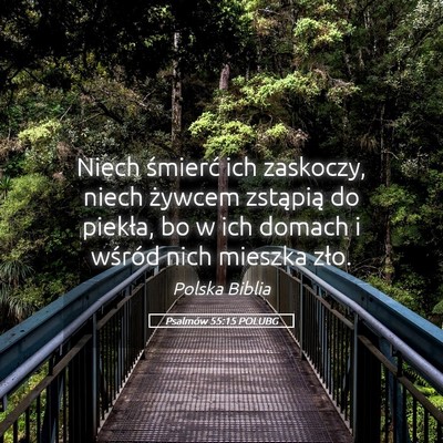 Picture 05 - Psalmów 55:15 POLUBG - Niech śmierć ich zaskoczy, niech żywcem - Bible Verse Picture