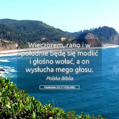 Picture 05 - Psalmów 55:17 POLUBG - Wieczorem, rano i w południe będę się modlić - Bible Verse Picture