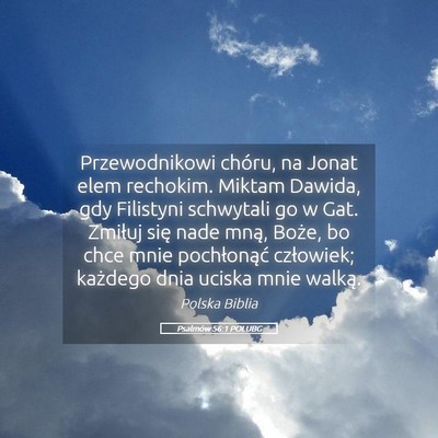 Picture 05 - Psalmów 56:1 POLUBG - Przewodnikowi chóru, na Jonat elem rechokim. - Bible Verse Picture
