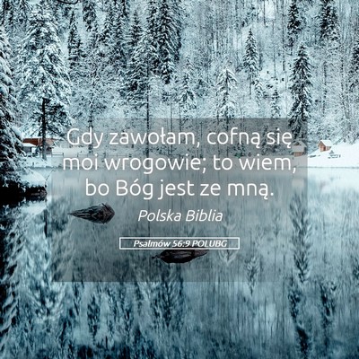 Picture 05 - Psalmów 56:9 POLUBG - Gdy zawołam, cofną się moi wrogowie; to wiem, - Bible Verse Picture