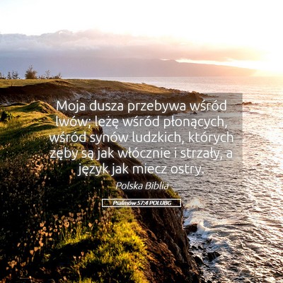 Picture 05 - Psalmów 57:4 POLUBG - Moja dusza przebywa wśród lwów; leżę wśród - Bible Verse Picture