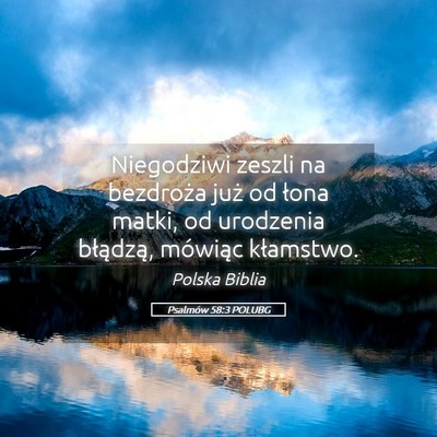 Picture 05 - Psalmów 58:3 POLUBG - Niegodziwi zeszli na bezdroża już od łona - Bible Verse Picture
