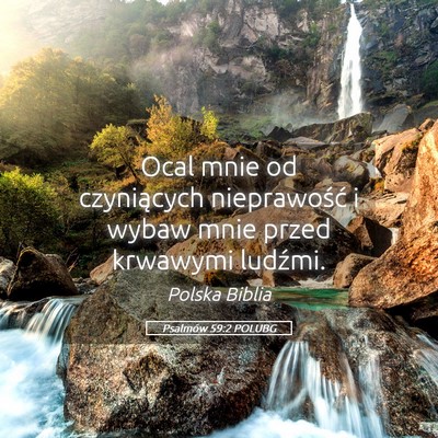 Picture 05 - Psalmów 59:2 POLUBG - Ocal mnie od czyniących nieprawość i wybaw - Bible Verse Picture