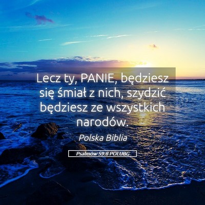 Picture 05 - Psalmów 59:8 POLUBG - Lecz ty, PANIE, będziesz się śmiał z nich, - Bible Verse Picture