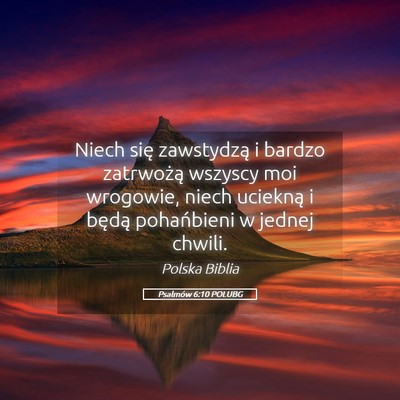 Picture 05 - Psalmów 6:10 POLUBG - Niech się zawstydzą i bardzo zatrwożą wszyscy - Bible Verse Picture