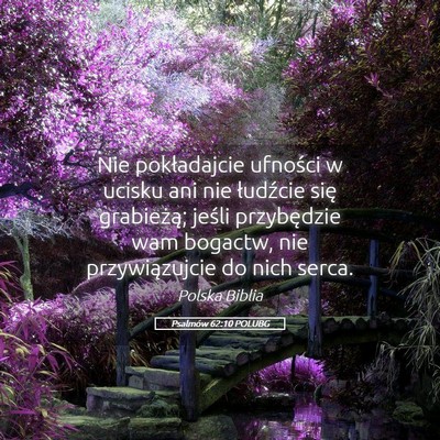 Picture 05 - Psalmów 62:10 POLUBG - Nie pokładajcie ufności w ucisku ani nie - Bible Verse Picture