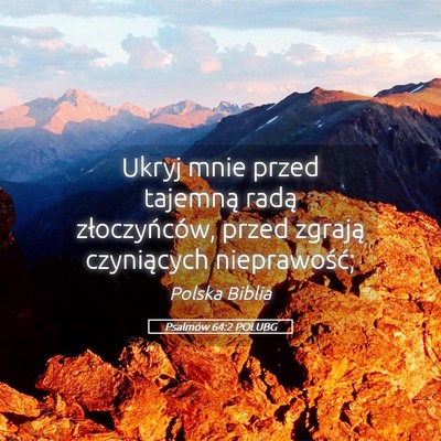 Picture 05 - Psalmów 64:2 POLUBG - Ukryj mnie przed tajemną radą złoczyńców, - Bible Verse Picture