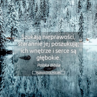 Picture 05 - Psalmów 64:6 POLUBG - Szukają nieprawości, starannie jej poszukują; - Bible Verse Picture