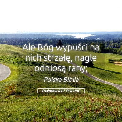 Picture 05 - Psalmów 64:7 POLUBG - Ale Bóg wypuści na nich strzałę, nagle - Bible Verse Picture