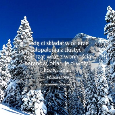 Picture 05 - Psalmów 66:15 POLUBG - Będę ci składał w ofierze całopalenia z - Bible Verse Picture