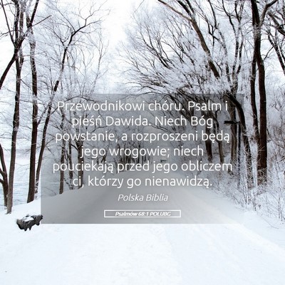 Picture 05 - Psalmów 68:1 POLUBG - Przewodnikowi chóru. Psalm i pieśń Dawida. - Bible Verse Picture
