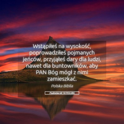 Picture 05 - Psalmów 68:18 POLUBG - Wstąpiłeś na wysokość, poprowadziłeś - Bible Verse Picture