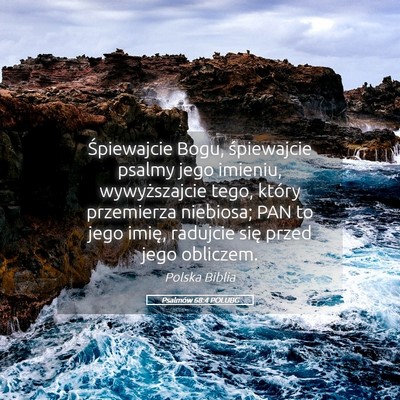 Picture 05 - Psalmów 68:4 POLUBG - Śpiewajcie Bogu, śpiewajcie psalmy jego - Bible Verse Picture