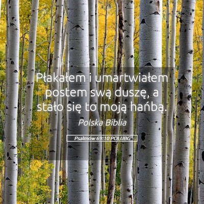 Picture 05 - Psalmów 69:10 POLUBG - Płakałem i umartwiałem postem swą duszę, a - Bible Verse Picture