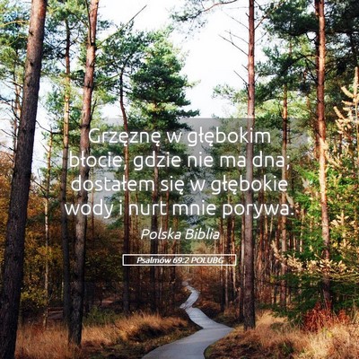 Picture 05 - Psalmów 69:2 POLUBG - Grzęznę w głębokim błocie, gdzie nie ma dna; - Bible Verse Picture