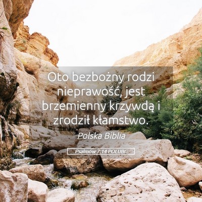 Picture 05 - Psalmów 7:14 POLUBG - Oto bezbożny rodzi nieprawość, jest brzemienny - Bible Verse Picture
