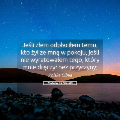 Picture 05 - Psalmów 7:4 POLUBG - Jeśli złem odpłaciłem temu, kto żył ze mną - Bible Verse Picture