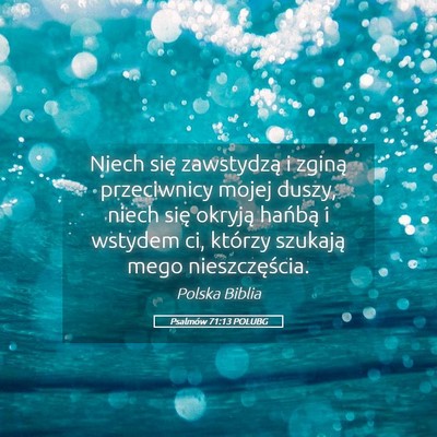 Picture 05 - Psalmów 71:13 POLUBG - Niech się zawstydzą i zginą przeciwnicy mojej - Bible Verse Picture