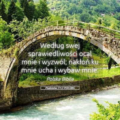 Picture 05 - Psalmów 71:2 POLUBG - Według swej sprawiedliwości ocal mnie i - Bible Verse Picture
