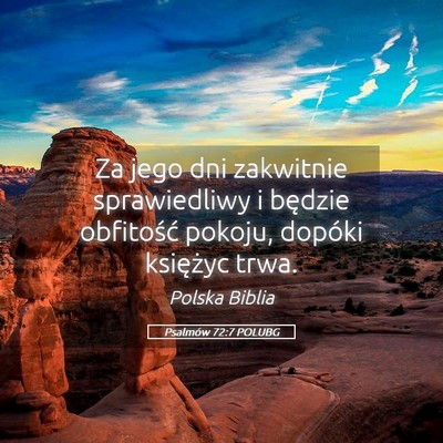 Picture 05 - Psalmów 72:7 POLUBG - Za jego dni zakwitnie sprawiedliwy i będzie - Bible Verse Picture