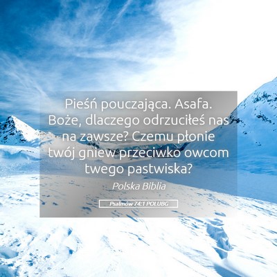 Picture 05 - Psalmów 74:1 POLUBG - Pieśń pouczająca. Asafa. Boże, dlaczego - Bible Verse Picture