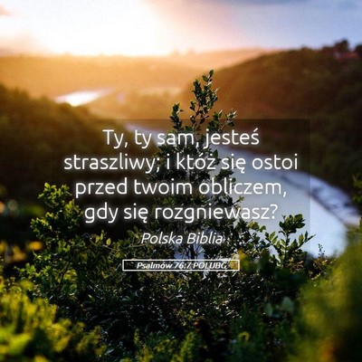 Picture 05 - Psalmów 76:7 POLUBG - Ty, ty sam, jesteś straszliwy; i któż się - Bible Verse Picture