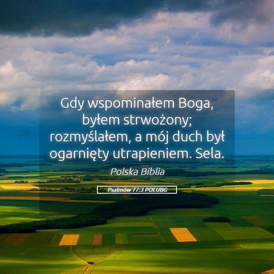 Picture 05 - Psalmów 77:3 POLUBG - Gdy wspominałem Boga, byłem strwożony; - Bible Verse Picture