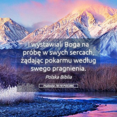 Picture 05 - Psalmów 78:18 POLUBG - I wystawiali Boga na próbę w swych sercach, - Bible Verse Picture