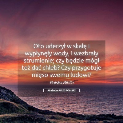 Picture 05 - Psalmów 78:20 POLUBG - Oto uderzył w skałę i wypłynęły wody, i - Bible Verse Picture