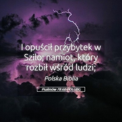 Picture 05 - Psalmów 78:60 POLUBG - I opuścił przybytek w Szilo; namiot, który - Bible Verse Picture