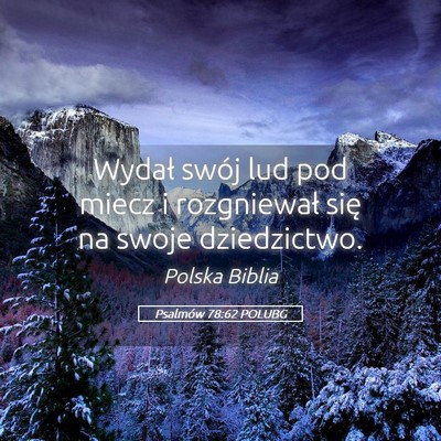 Picture 05 - Psalmów 78:62 POLUBG - Wydał swój lud pod miecz i rozgniewał się na - Bible Verse Picture