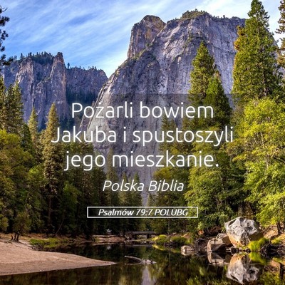 Picture 05 - Psalmów 79:7 POLUBG - Pożarli bowiem Jakuba i spustoszyli jego - Bible Verse Picture