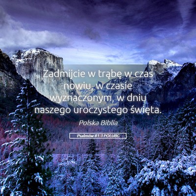 Picture 05 - Psalmów 81:3 POLUBG - Zadmijcie w trąbę w czas nowiu, w czasie - Bible Verse Picture