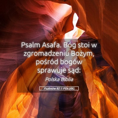 Picture 05 - Psalmów 82:1 POLUBG - Psalm Asafa. Bóg stoi w zgromadzeniu Bożym, - Bible Verse Picture