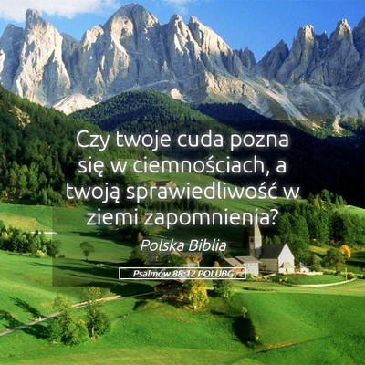 Picture 05 - Psalmów 88:12 POLUBG - Czy twoje cuda pozna się w ciemnościach, a - Bible Verse Picture