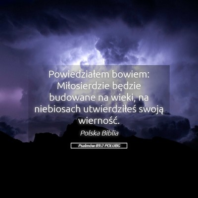 Picture 05 - Psalmów 89:2 POLUBG - Powiedziałem bowiem: Miłosierdzie będzie - Bible Verse Picture