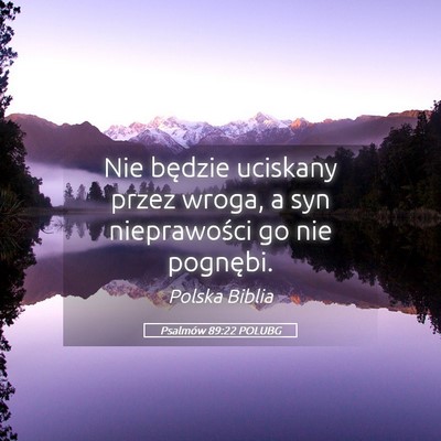Picture 05 - Psalmów 89:22 POLUBG - Nie będzie uciskany przez wroga, a syn - Bible Verse Picture
