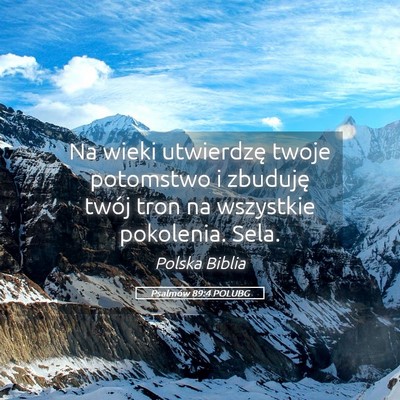Picture 05 - Psalmów 89:4 POLUBG - Na wieki utwierdzę twoje potomstwo i zbuduję - Bible Verse Picture