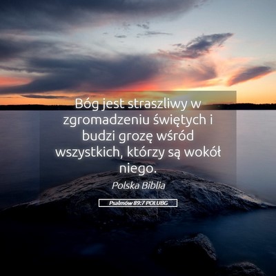 Picture 05 - Psalmów 89:7 POLUBG - Bóg jest straszliwy w zgromadzeniu świętych i - Bible Verse Picture