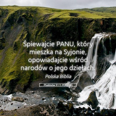 Picture 05 - Psalmów 9:11 POLUBG - Śpiewajcie PANU, który mieszka na Syjonie, - Bible Verse Picture
