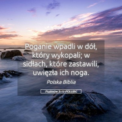 Picture 05 - Psalmów 9:15 POLUBG - Poganie wpadli w dół, który wykopali; w - Bible Verse Picture