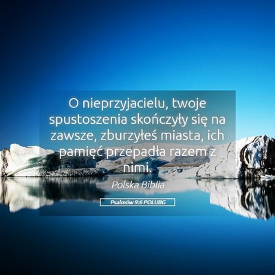 Picture 05 - Psalmów 9:6 POLUBG - O nieprzyjacielu, twoje spustoszenia skończyły - Bible Verse Picture
