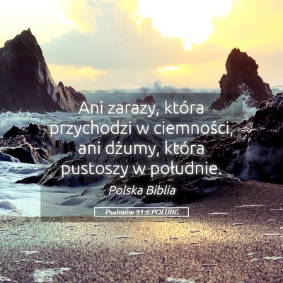 Picture 05 - Psalmów 91:6 POLUBG - Ani zarazy, która przychodzi w ciemności, ani - Bible Verse Picture