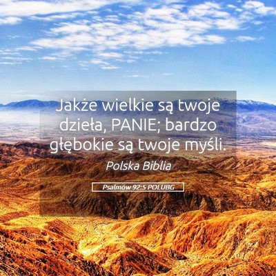 Picture 05 - Psalmów 92:5 POLUBG - Jakże wielkie są twoje dzieła, PANIE; bardzo - Bible Verse Picture